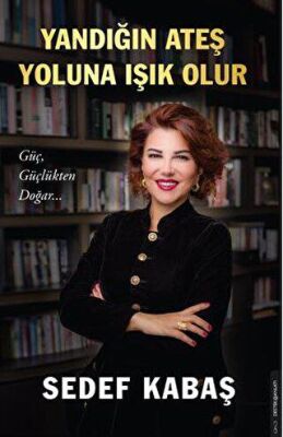Yandığın Ateş Yoluna Işık Olur - 1