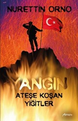 Yangın - Ateşe Koşan Yiğitler - Armoni Yayıncılık