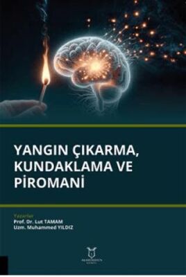 Yangın Çıkarma, Kundaklama ve Piromani - 1