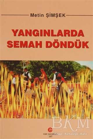 Yangınlarda Semah Döndük - Can Yayınları (Ali Adil Atalay)