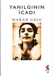 Yanılgının İcadı - Klaros Yayınları