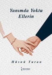 Yanımda Yoktu Ellerin - İkinci Adam Yayınları