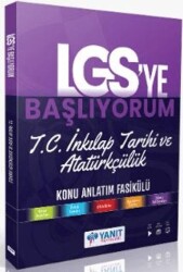 LGS` ye Başlıyorum T.C. İnkılap Tarihi Ve Atatürkçülük Anlatım Fasikülü - Yanıt Yayınları