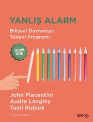 Yanlış Alarm - Bilişsel Davranışçı Tedavi Programı - Çalışma Kitabı - Epona Kitap