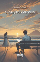 Yanlış Duymuşsun - Kule Kitap