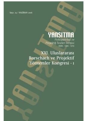 Yansıtma Dergisi Sayı: 25 - XXI. Uluslararası Rorschach ve Projektif Yöntemler Kongresi I - 1