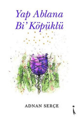 Yap Ablana Bi` Köpüklü - İkinci Adam Yayınları
