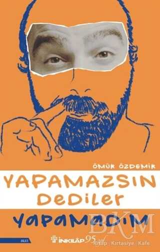Yapamazsın Dediler Yapamadım - İnkılap Kitabevi