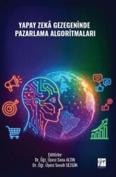 Yapay Zekâ Gezegeninde Pazarlama Algoritmaları - Gazi Kitabevi