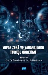Yapay Zekâ ve Yabancılara Türkçe Öğretimi - Nobel Akademik Yayıncılık