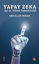 Yapay Zeka AI 21. Yüzyıl Teknolojisi - Birinci Kitap