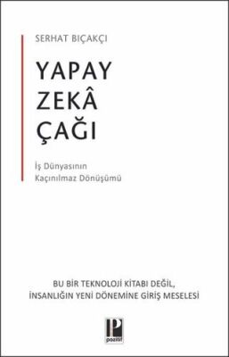 Yapay Zeka Çağı - İş Dünyasının Kaçınılmaz Dönüşümü - 1