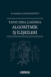Yapay Zeka Çağında Algoritmik İş İlişkileri - On İki Levha Yayınları