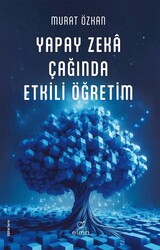 Yapay Zeka Çağında Etkili Öğretim - ELMA Yayınevi