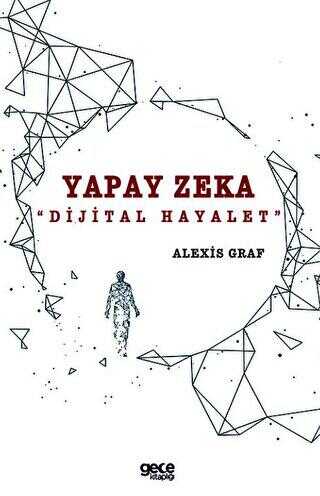 Yapay Zeka: Dijital Hayalet