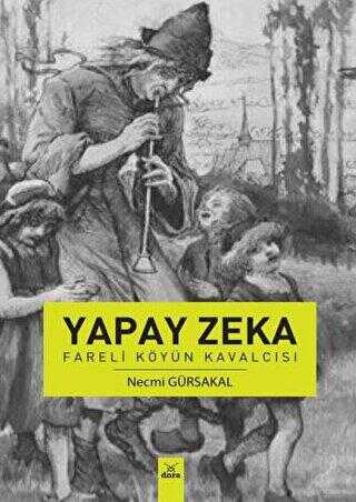 Yapay Zeka - Fareli Köyün Kavalcısı - Dora Basım Yayın