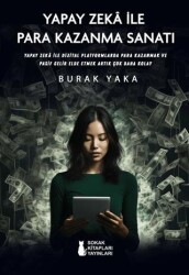 Yapay Zeka İle Para Kazanma Sanatı - Sokak Kitapları Yayınları