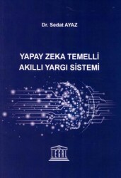 Yapay Zeka Temelli Akıllı Yargı Sistemi - Legal Yayıncılık