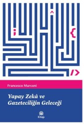 Yapay Zeka ve Gazeteciliğin Geleceği - AA Kitap