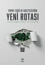 Yapay Zeka ve Gazeteciliğin Yeni Rotası - AA Kitap