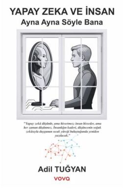 Yapay Zeka ve İnsan - Ayna Ayna Söyle Bana - 1