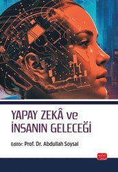 Yapay Zeka ve İnsanın Geleceği - Nobel Bilimsel Eserler