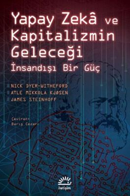 Yapay Zeka ve Kapitalizmin Geleceği - İnsandışı Bir Güç - 1
