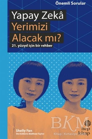 Yapay Zeka Yerimizi Alacak mı? - Hep Kitap
