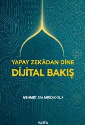 Yapay Zekadan Dine Dijital Bakış - Kadim Yayınları
