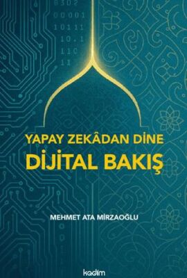 Yapay Zekadan Dine Dijital Bakış - 1