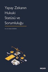 Yapay Zekanın Hukuki Statüsü ve Sorumluluğu - Seçkin Yayıncılık