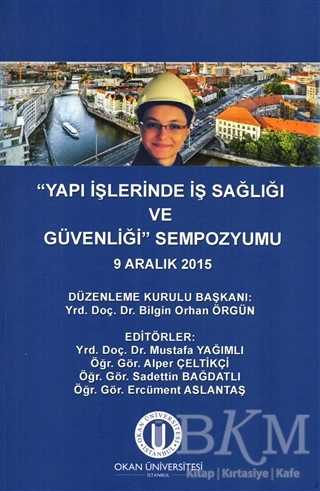 Yapı İşlerinde İş Sağlığı ve Güvenliği Sempozyumu - Okan Üniversitesi Kitapları