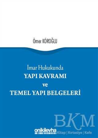 Yapı Kavramı ve Temel Yapı Belgeleri - On İki Levha Yayınları