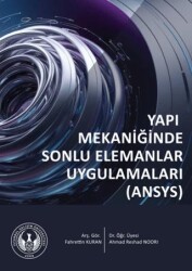 Yapı Mekaniğinde Sonlu Elemanlar Uygulamaları ANSYS - İstanbul Gelişim Üniversitesi Yayınları