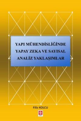 Yapı Mühendisliğinde Yapay Zeka ve Sayısal Analiz Yaklaşımlar - 1