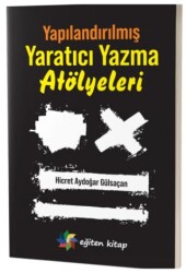 Yapılandırılmış Yaratıcı Yazma Atölyeleri - Eğiten Kitap