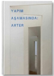 Yapım Aşamasında: Arter - ARTER