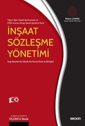 Yapım İşleri Genel Şartnamesi ve FIDIC Kırmızı Kitap Genel Şartlar`a Göre - İnşaat Sözleşme Yönetimi - Seçkin Yayıncılık