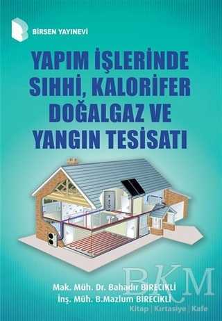 Yapım İşlerinde Sıhhi, Kalorifer Doğalgaz ve Yangın Tesisatı - Birsen Yayınevi