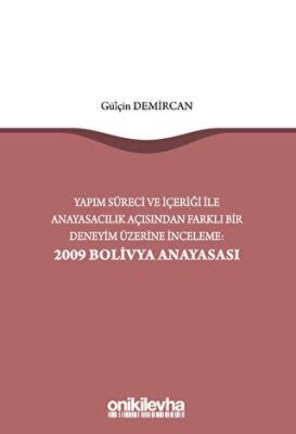 Yapım Süreci ve İçeriği ile Anayasacılık Açısından Farklı Bir Deneyim Üzerine İnceleme: 2009 Bolivya Anayasası - 1