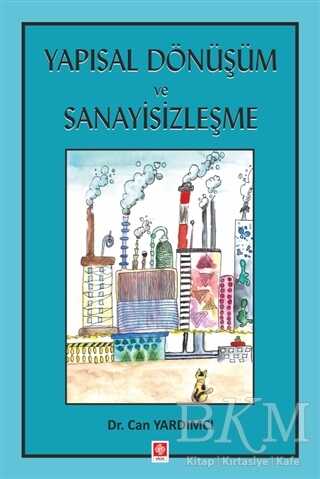 Yapısal Dönüşüm ve Sanayisizleşme - Ekin Basım Yayın