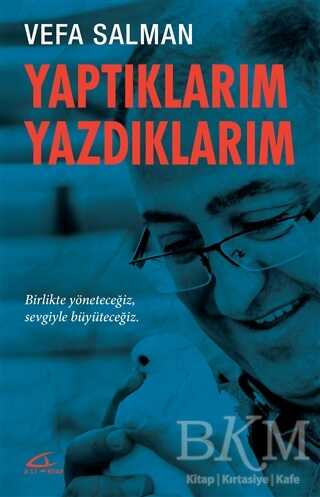 Yaptıklarım Yazdıklarım - Asi Kitap