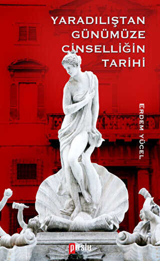 Yaradılıştan Günümüze Cinselliğin Tarih - Puslu Yayıncılık