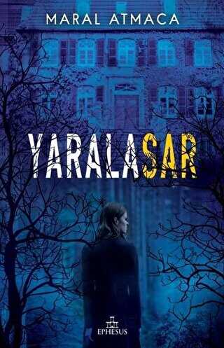 Yaralasar 1 - Ephesus Yayınları
