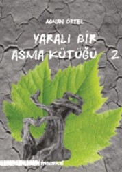 Yaralı Bir Asma Kütüğü - 2 - İnsancıl Yayınları