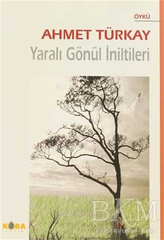 Yaralı Gönül İniltileri - Kora Yayın