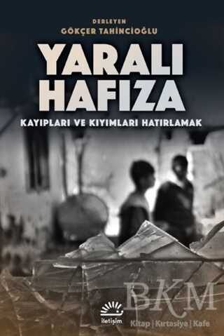Yaralı Hafıza - İletişim Yayınevi