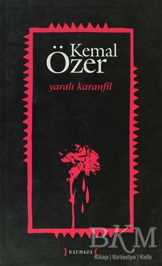Yaralı Karanfil - Kırmızı Yayınları