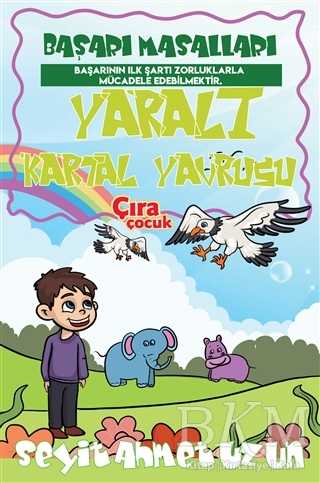 Yaralı Kartal Yavrusu - Çıra Çocuk Yayınları