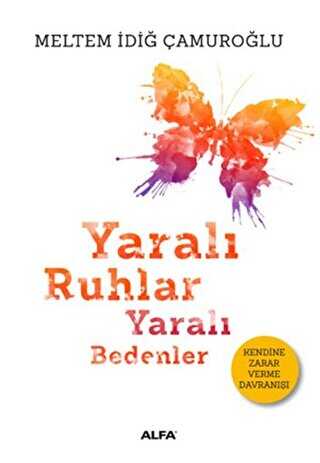 Yaralı Ruhlar Yaralı Bedenler - Alfa Yayınları